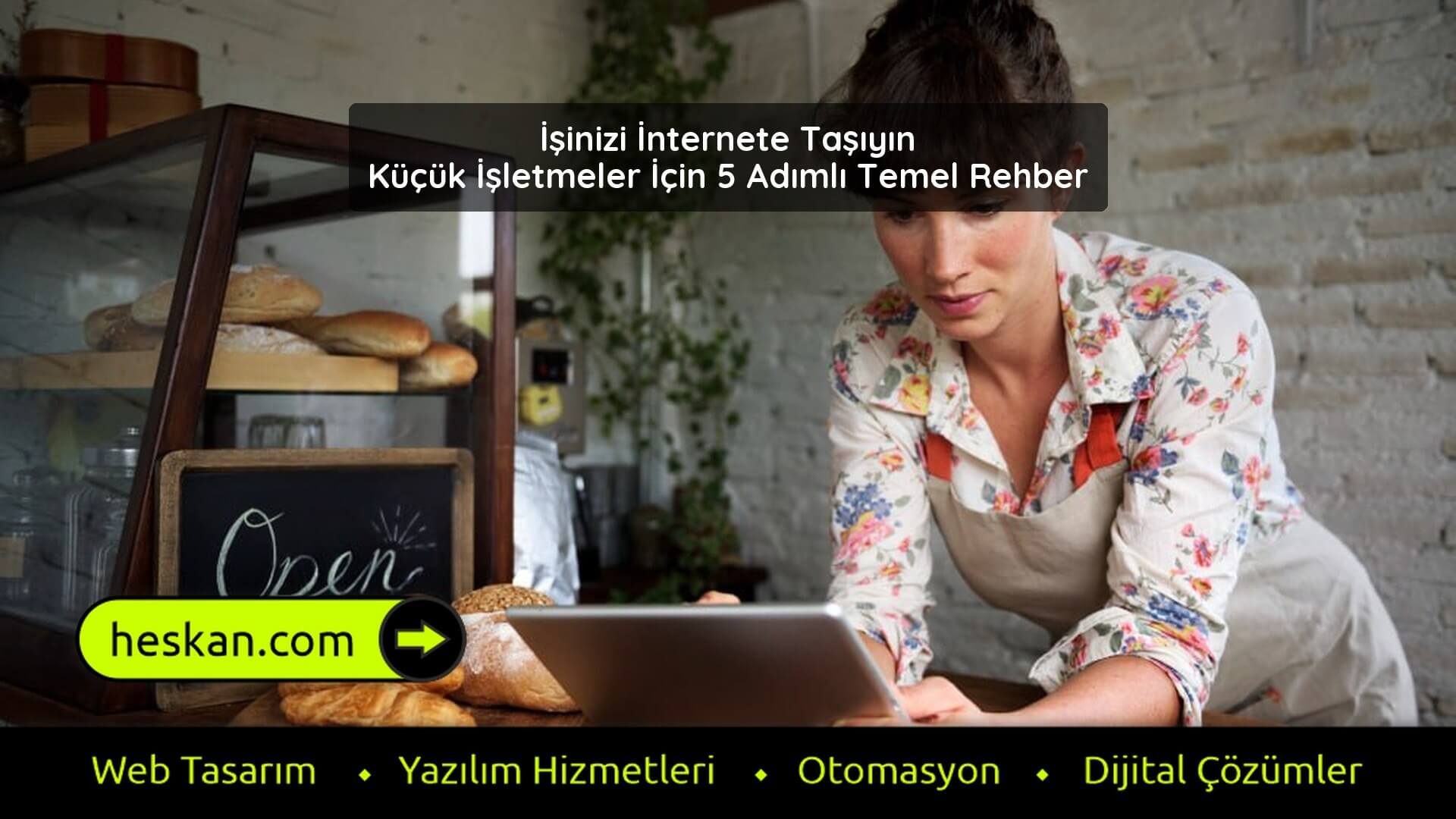 İşinizi İnternete Taşıyın Küçük İşletmeler İçin 5 Adımlı Temel Rehber